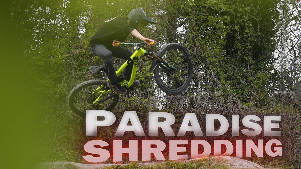 PARADISE MTB SHREDDING!