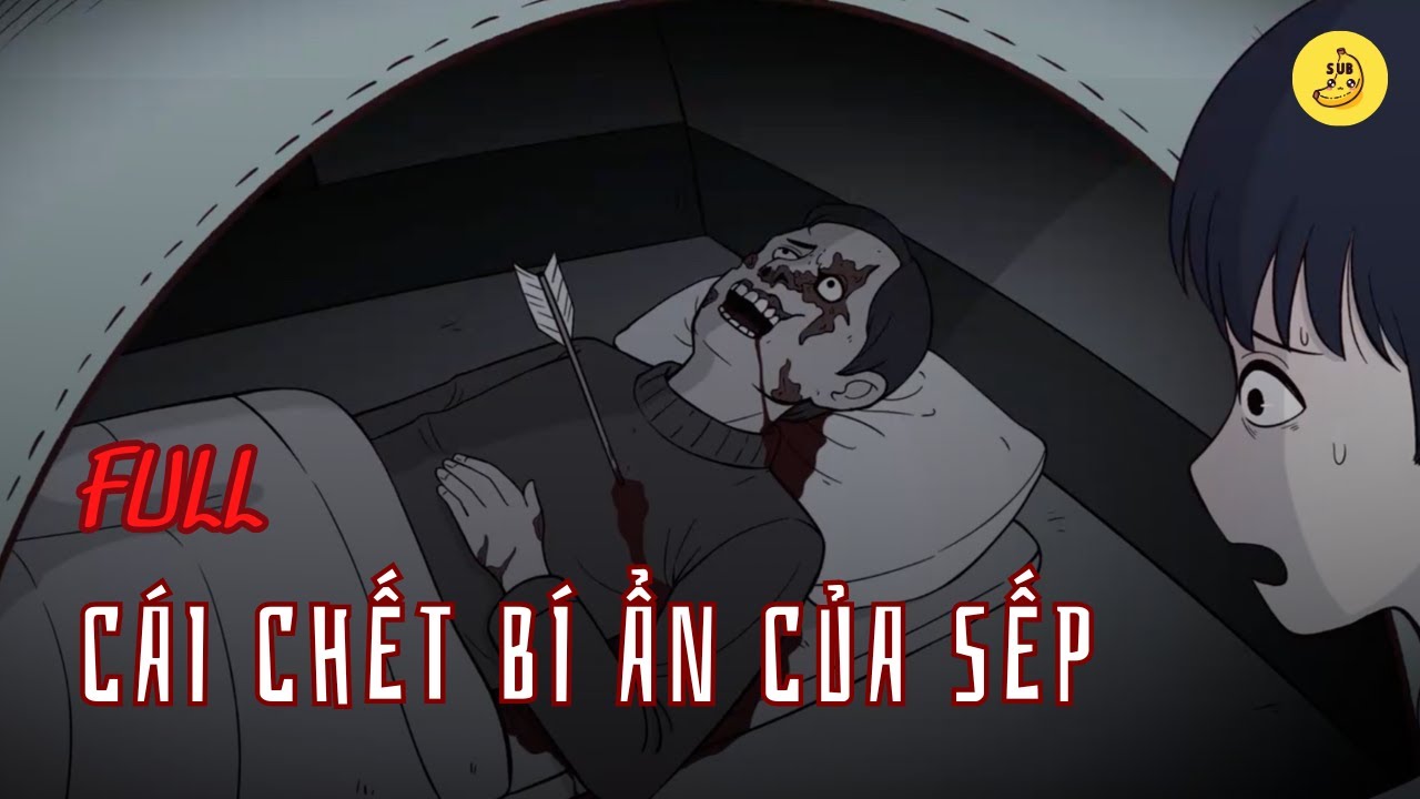[Full] C&aacute;i chết b&iacute; ẩn của sếp | Chuối sub