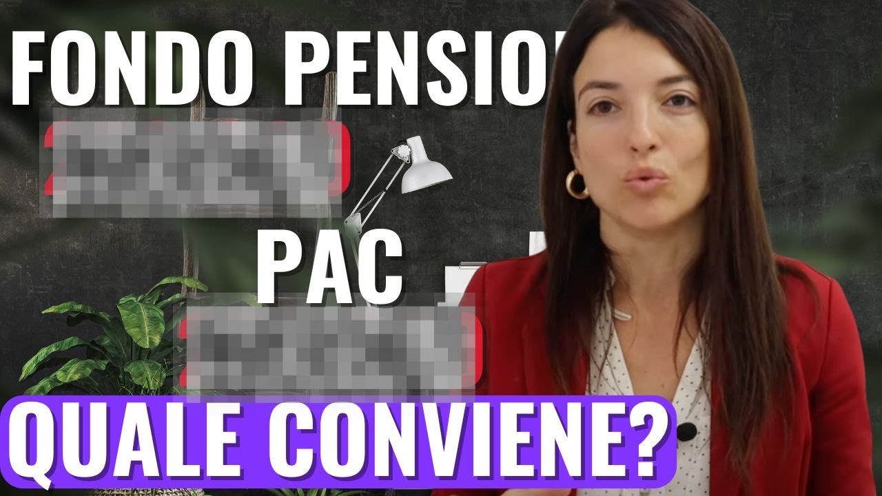 FONDO PENSIONE O PAC: COS'È MEGLIO PER INVESTIRE SOLDI?