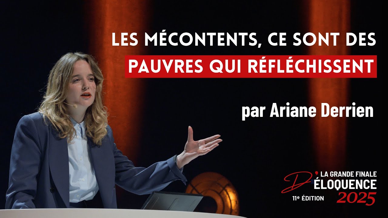 ARIANE DERRIEN - Les mécontents, ce sont des pauvres qui réfléchissent (GRANDE FINALE D'ÉLOQUENCE)