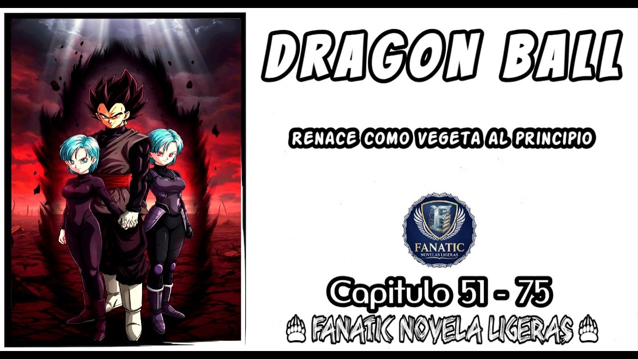 Dragon Ball Renace como Vegeta al principio 51 - 75