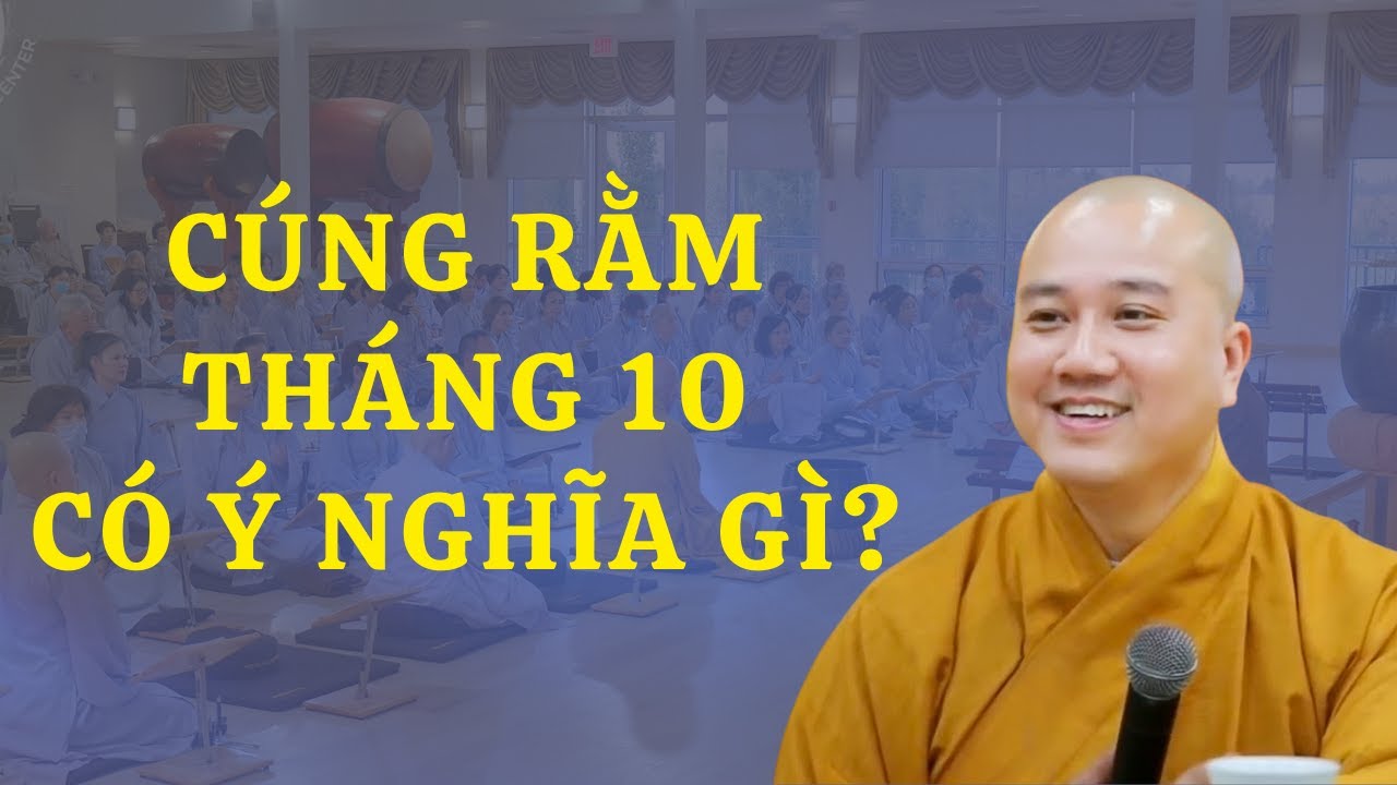 Ý Nghĩa Cúng Rằm Tháng 10 - Thầy Thích Pháp Hòa