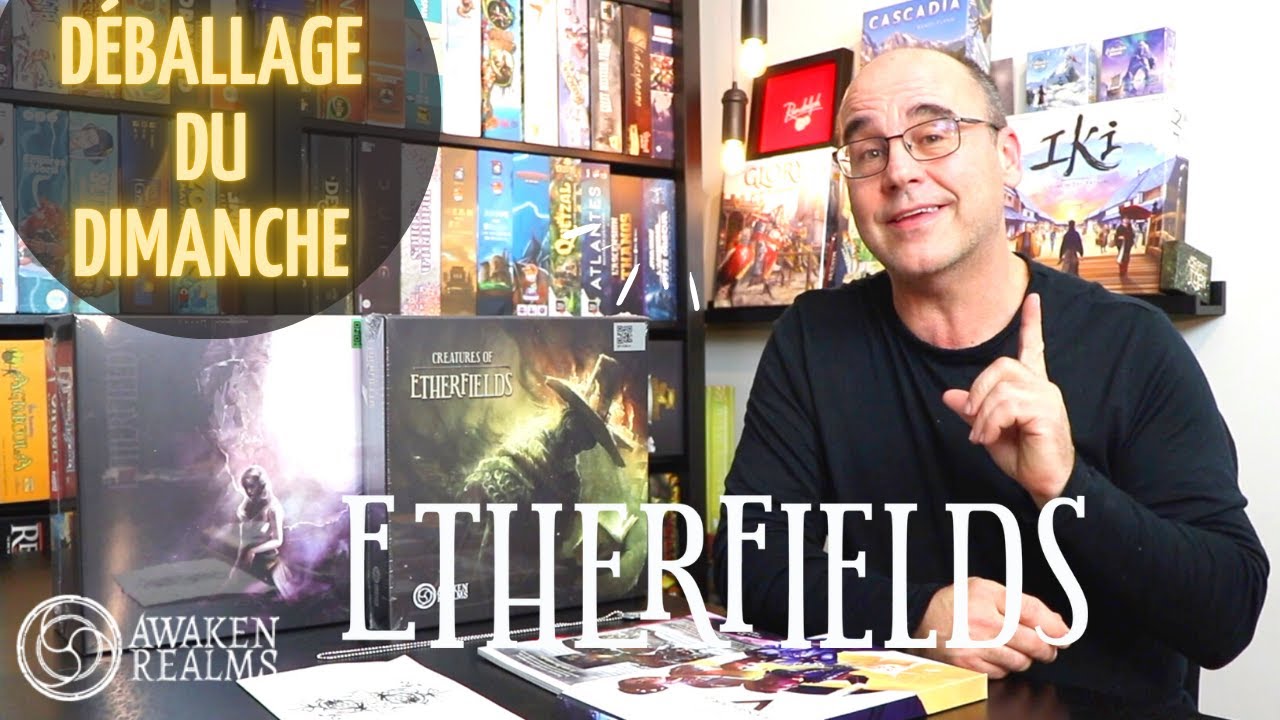 ETHERFIELDS EN FRANÇAIS...le déballage