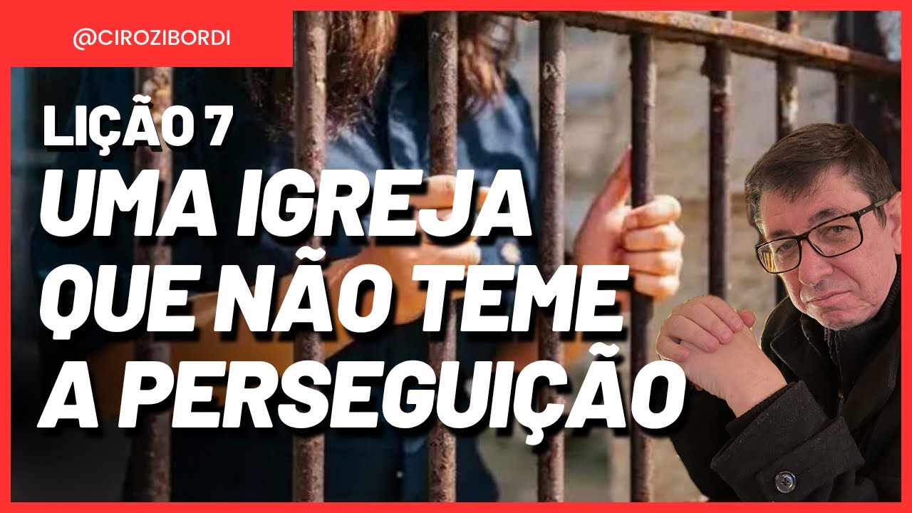 Uma Igreja que Não Teme a Perseguição | Lição 7 | A Igreja em Jerusalém
