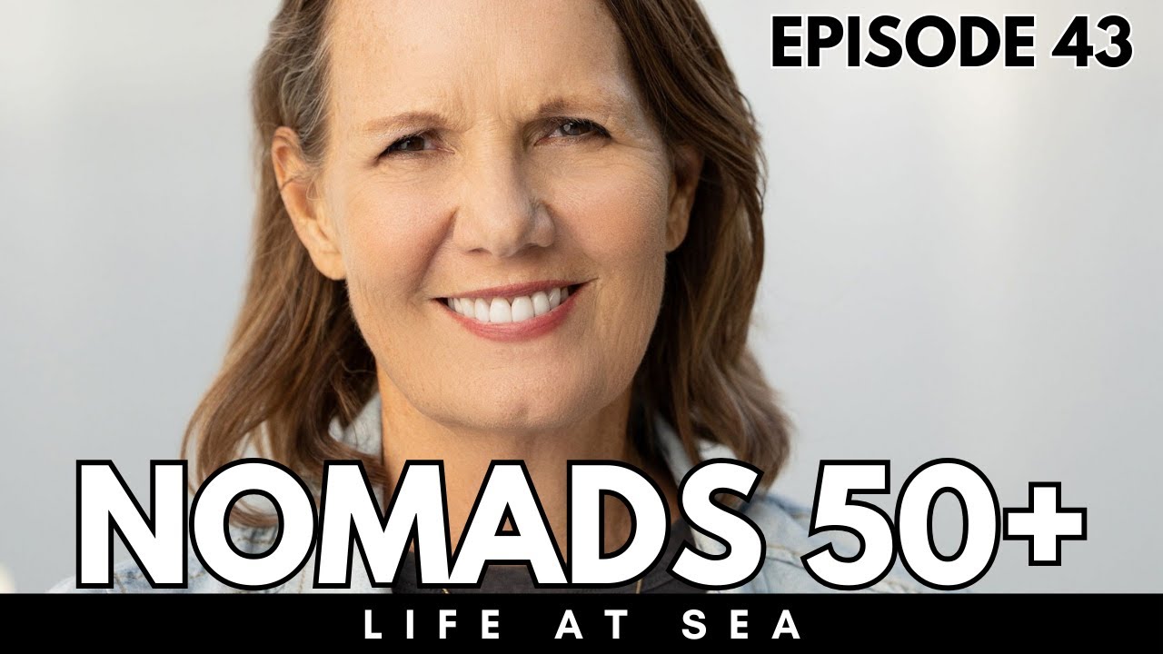 Ep. 43 Life at Sea: Linda’s 14-Year Journey as an OG Digital Nomad | Nomads 50+