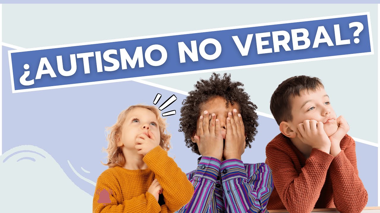 Niño Autismo No verbal - Qué hacer cuando un niño no se expresa