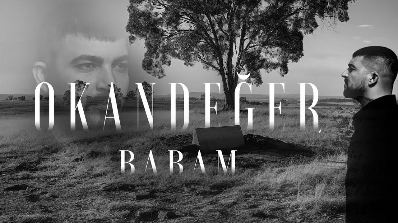 Okan Değer - BABAM (Ayrılık zamanı geldi mi babam)