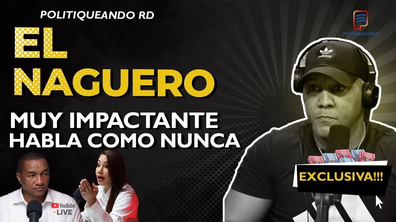 IMPACTANTE: EL NAGUERO ROMPE EL SILENCIO EN POLITIQUEANDO RD
