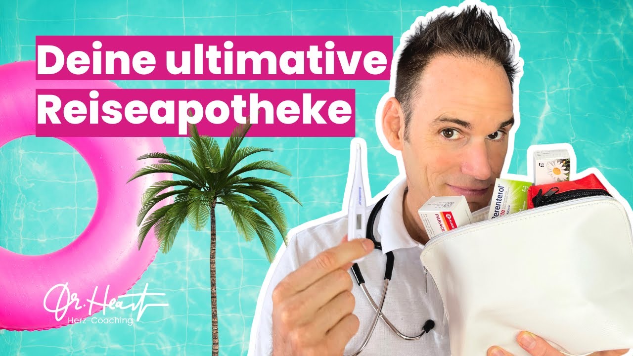 Alles, was du f&uuml;r deine Reise BRAUCHST! Hier ist deine ultimative Reise-Apotheke | Dr. Heart
