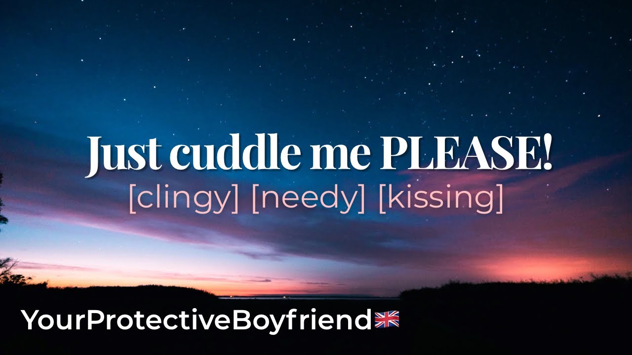 Needy Bf Won&rsquo;t Stop Kissing You | British Boyfriend ASMR Roleplay [M4A🇬🇧]