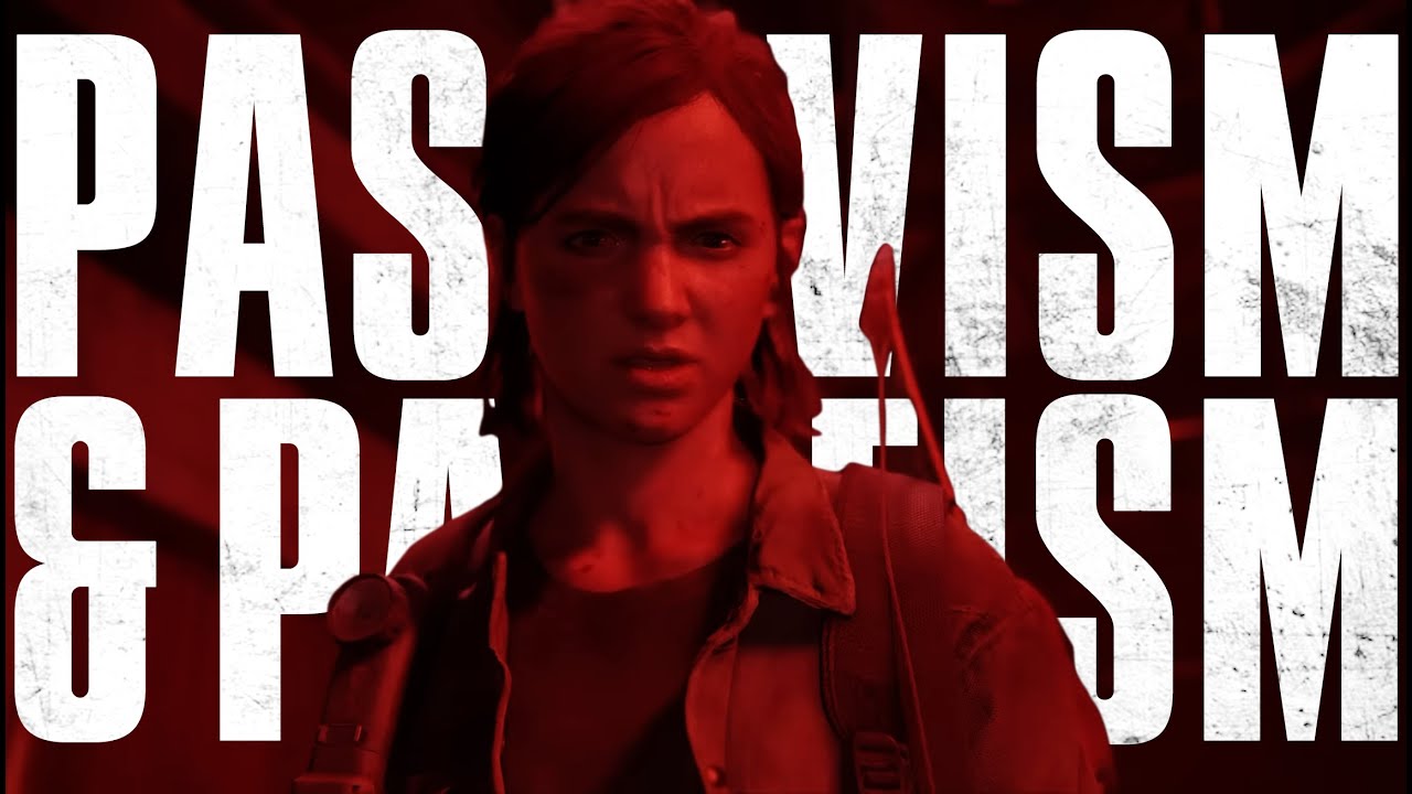 Passivism, Pacifism & The Last of Us