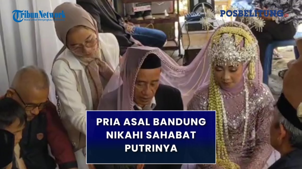 VIRAL Pria Asal Bandung Menikahi Sahabat Putrinya Yang Terpaut Usia 33 Tahun