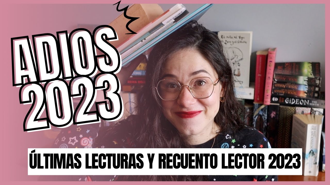 ¡ADIOS 2023! Últimas lecturas del año y recuento lector