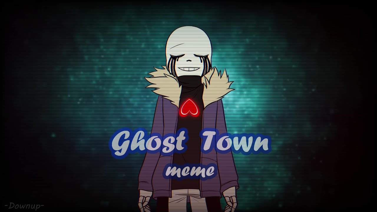 Ghost town meme | Killer sans