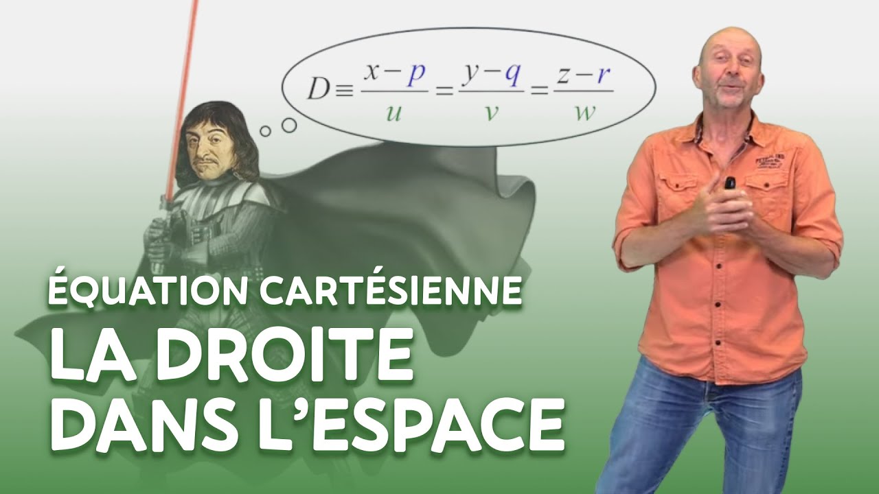 La droite dans l’espace, équation cartésienne