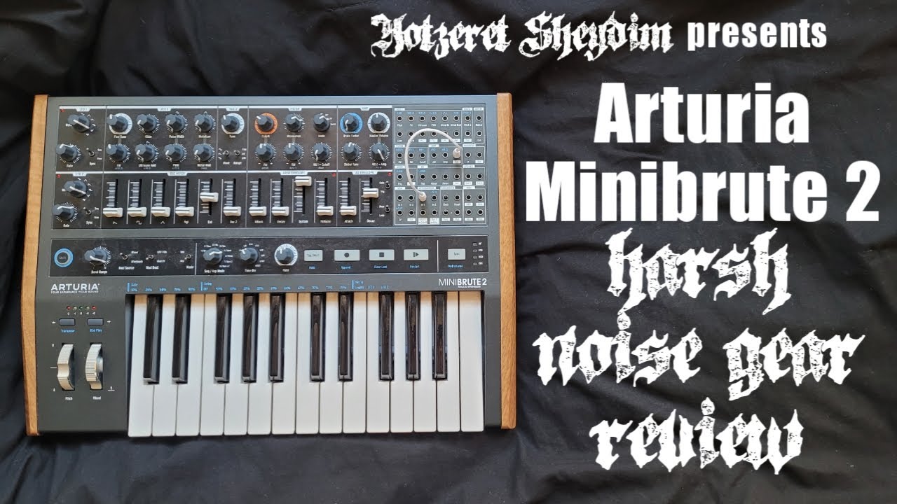Arturia MiniBrute 2 - Harsh Noise Gear Review