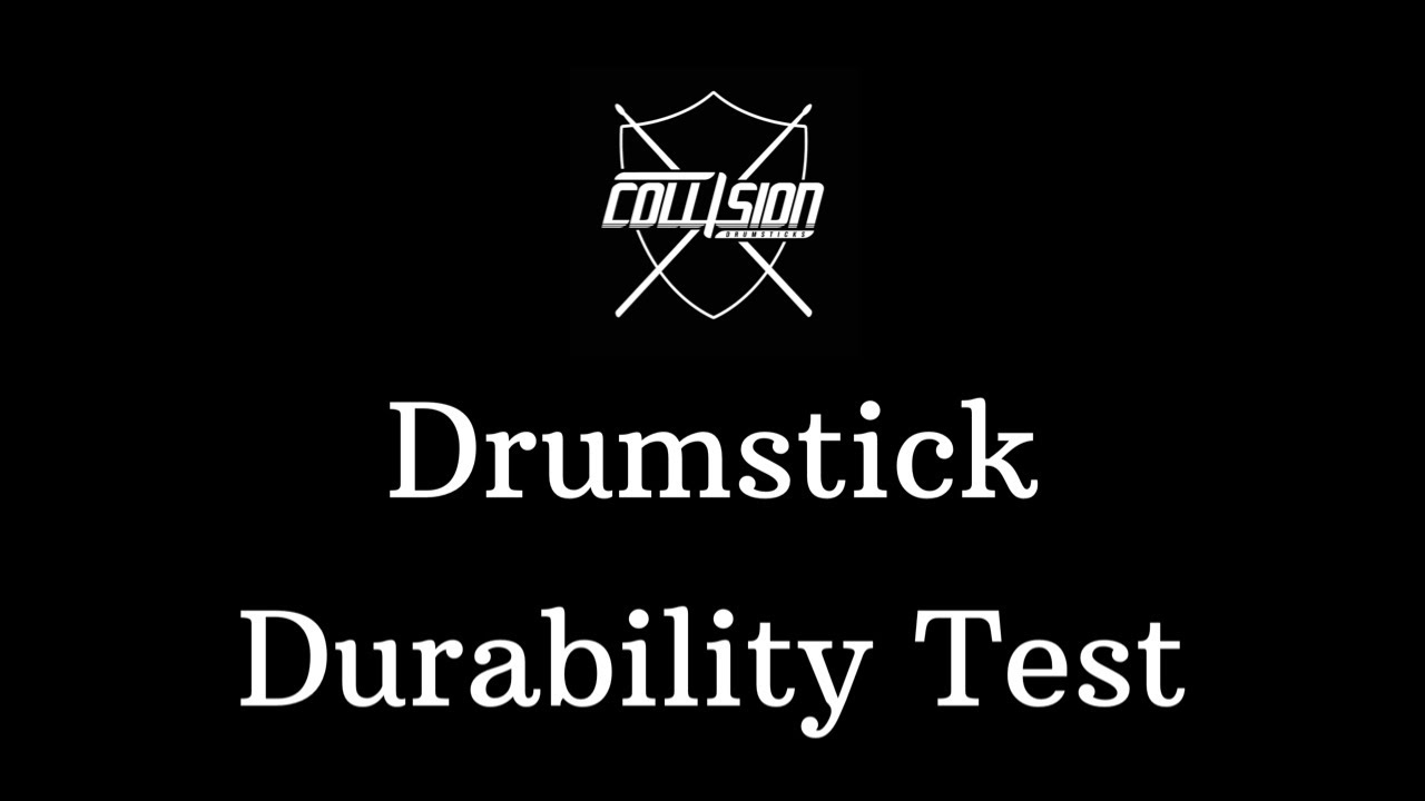 Collision Drumsticks - Durability Test