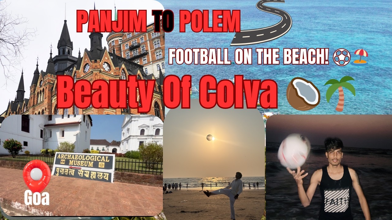 GOA: CHILL aur THRILL! ⚽PANJIM SE POLEM KI EPIC JOURNEY! #POLEM #PANJIMARCHAEOLOGY #colva #SUNSETGOA