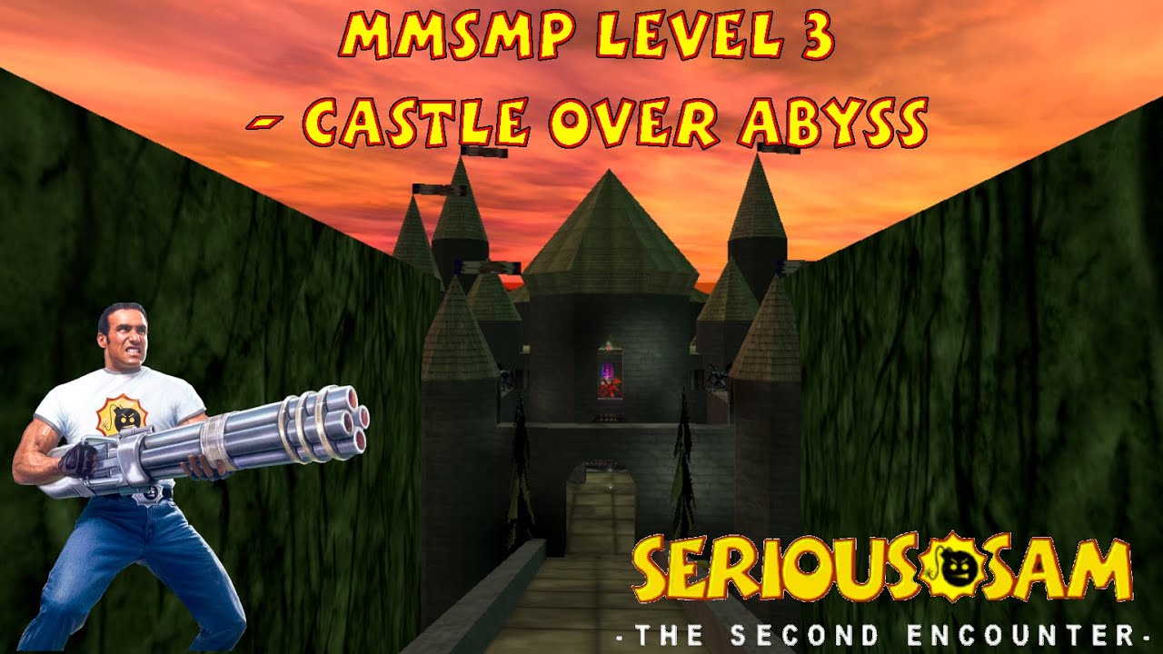 MMSMP - Castle over Abyss - Serious Sam Classic The Second Encounter (SERIOUS, ALL SECRETS)
