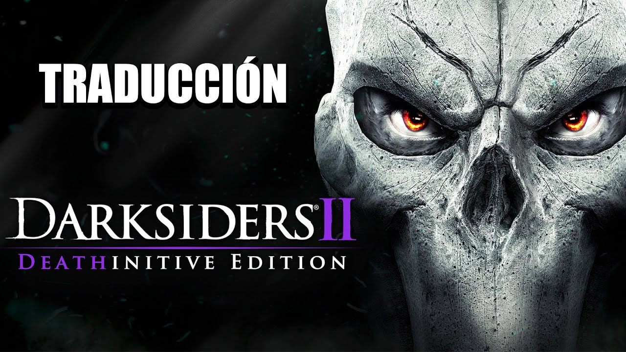 🐲PONER VOCES EN ESPAÑOL DARKSIDERS 2 DEATHINITIVE EDITION PC 🐲