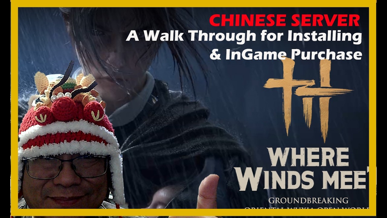 A Walk Through for Installing Where Winds Meet Chinese Version and Purchase InGame Items.
