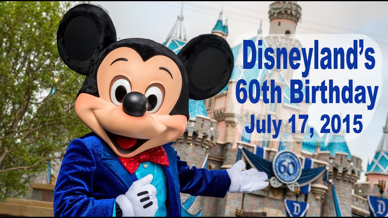 Disneyland's 60th Birthday (July 17, 2015)