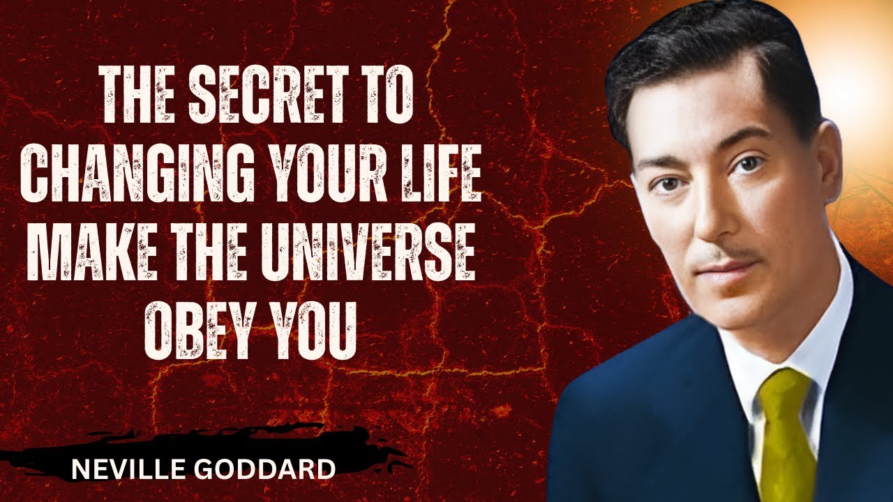 The Secret To Changing Your Life: Make The Universe Obey You:#motivation  #nevillegoddard