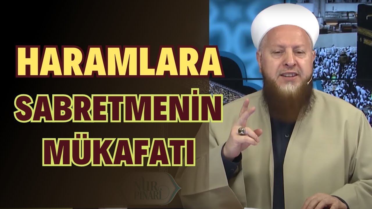 Haramlara Sabretmenin Mükafatı