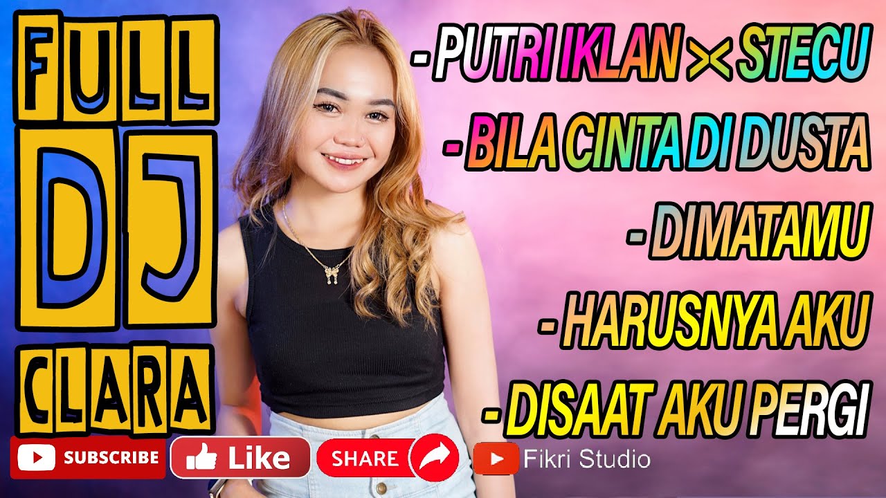 FULL DJ CLARA LIVE SHOW || PUTRI IKLAN, STECU, BILA CINTA DIDUSTA, DIMATAMU, HARUSNYA AKU, DIMATAMU