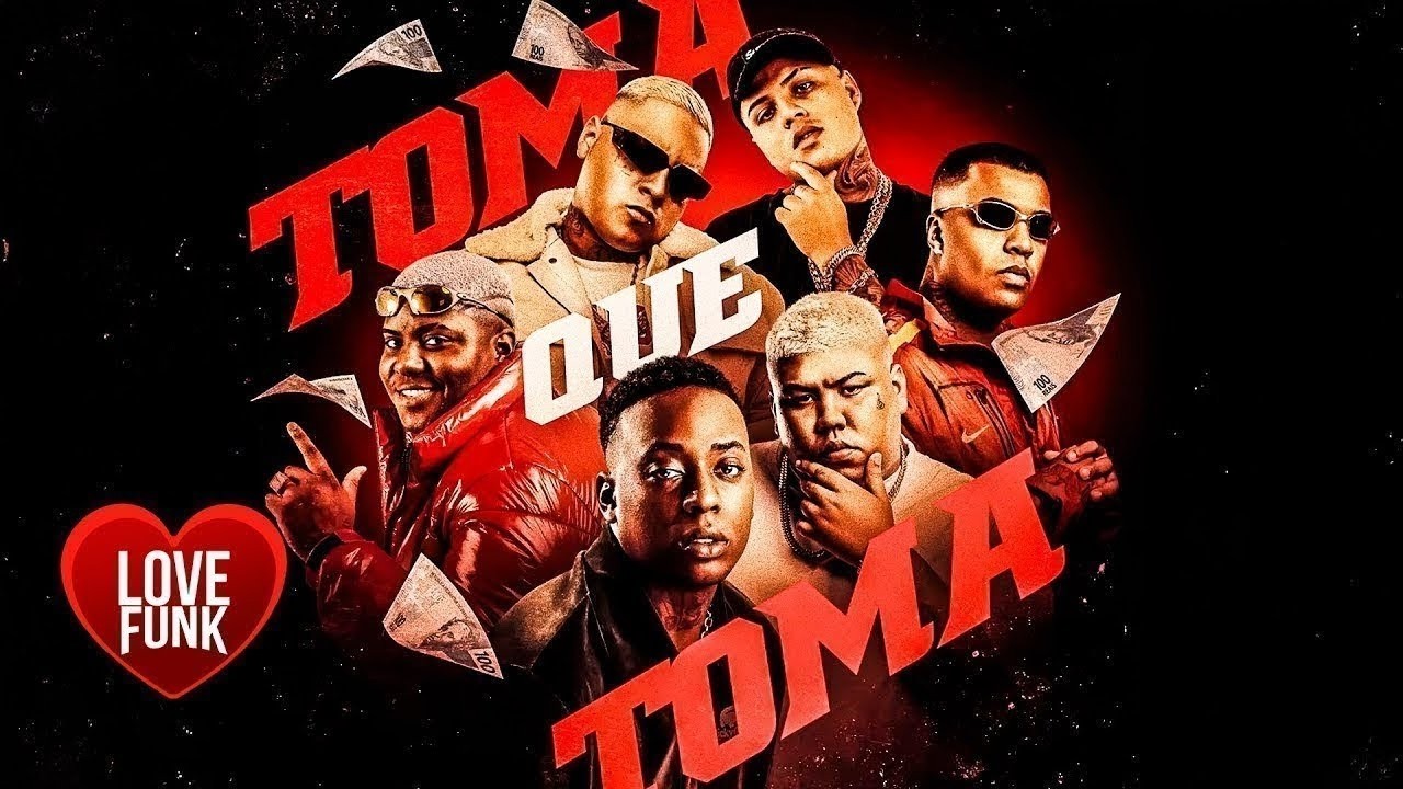 TOMA QUE TOMA - MC Negão Original, MC GP, MC Cebezinho, Ryan SP, MC Jvila, Fidelis (DJ Yuri Pedrada)