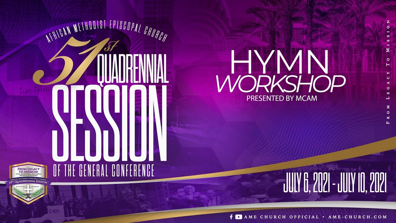 51st Quadrennial Session of the AME Church - Hymn Workshop (Part 1)
