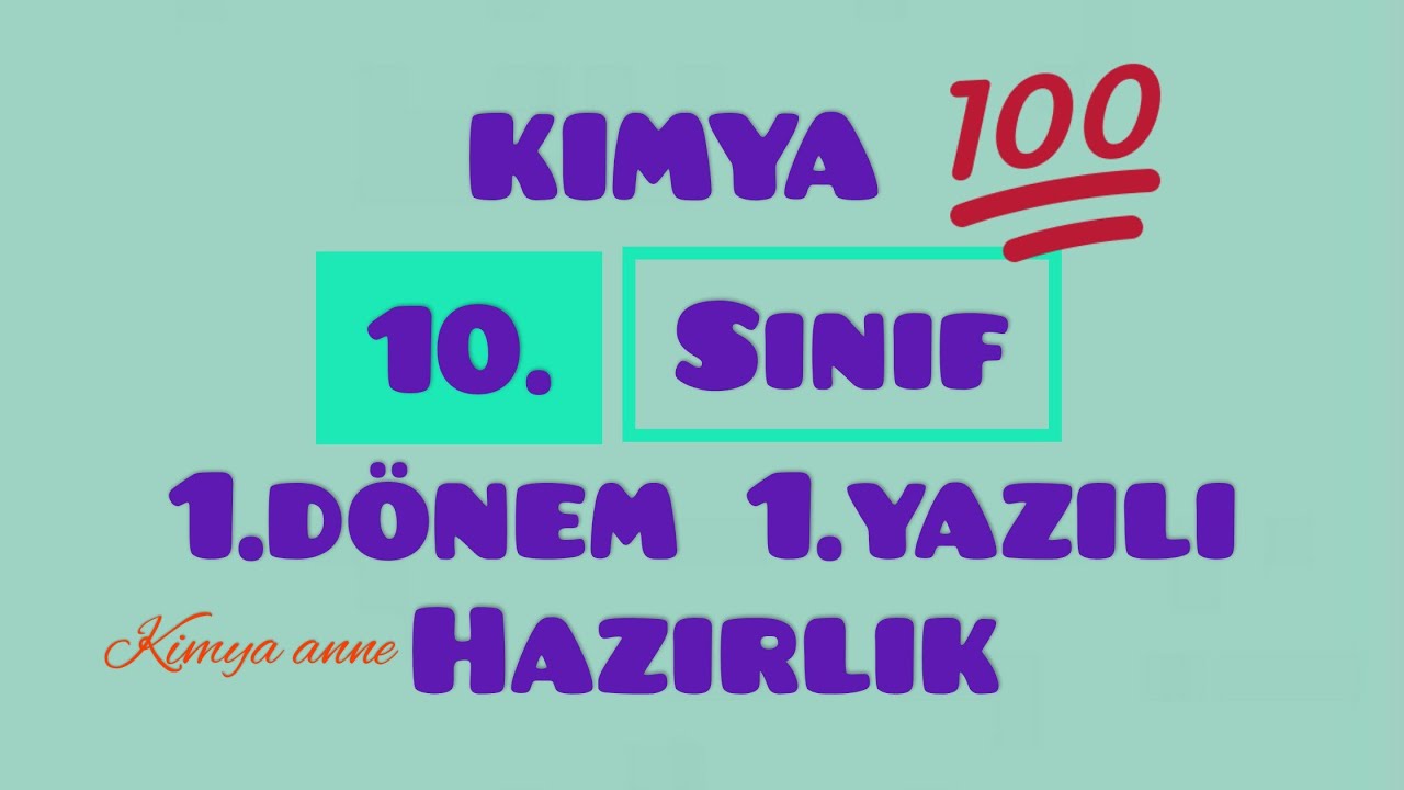 10.Sınıf Kimya 1.Dönem 1.Yazılıya hazırlık 2021