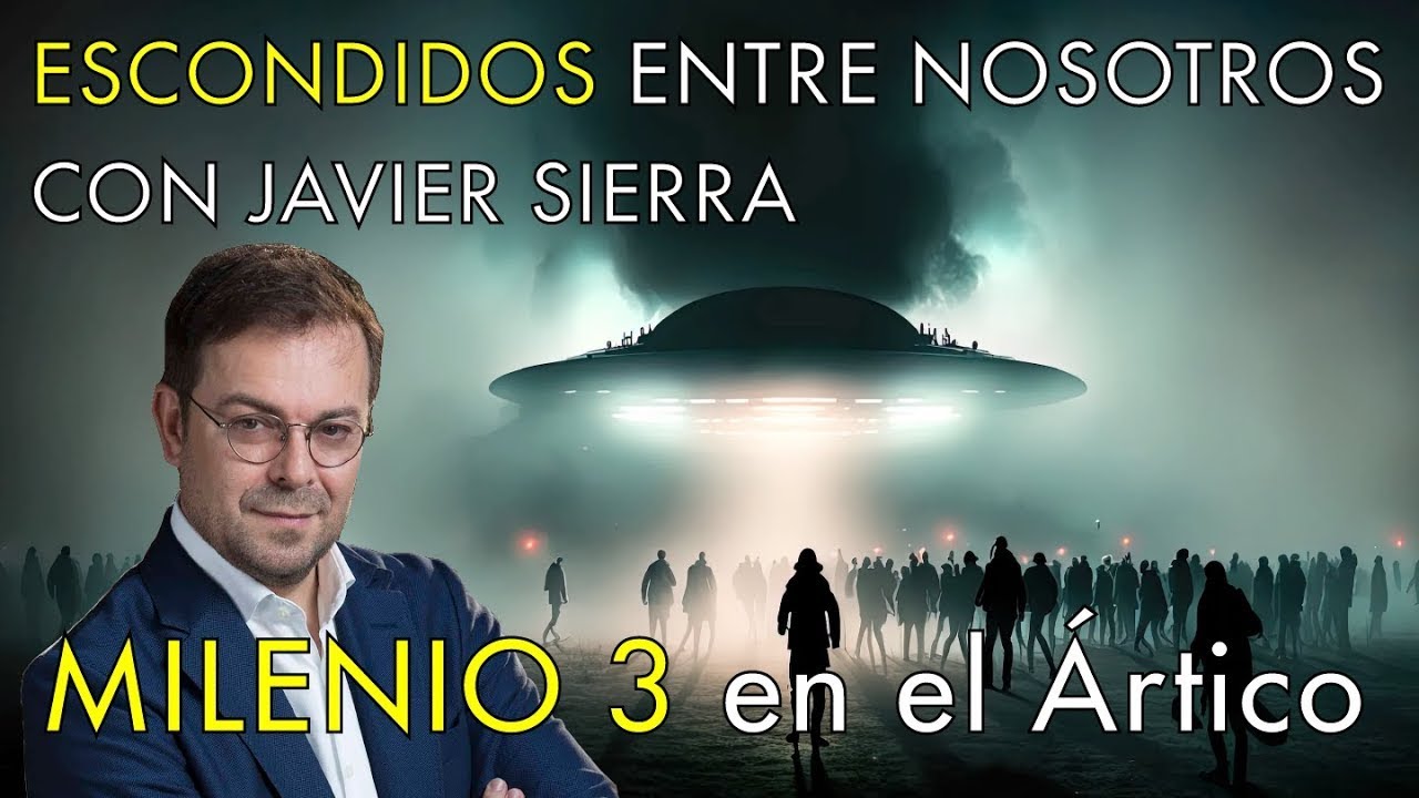 Escondidos Entre Nosotros con Javier Sierra   -   Milenio 3 en el &Aacute;rtico