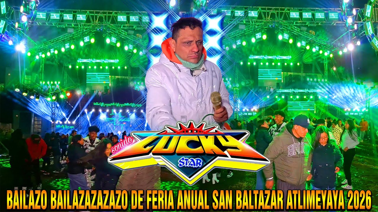 🔊Sonido Lucky Star 📀Asi LLega y Asi Impresiona 😮Con Su Producción 🔥En San Baltzar Atlimeyaya 2026⚡