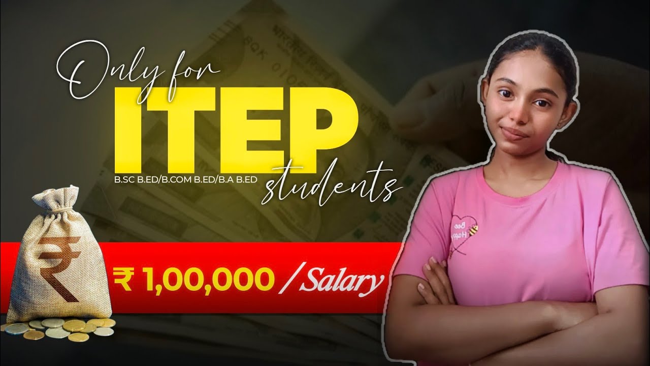Scope & Jobs After ITEP | B.Sc.B.Ed / B.A.B.Ed / B.Com.B.Ed Full Career Guide