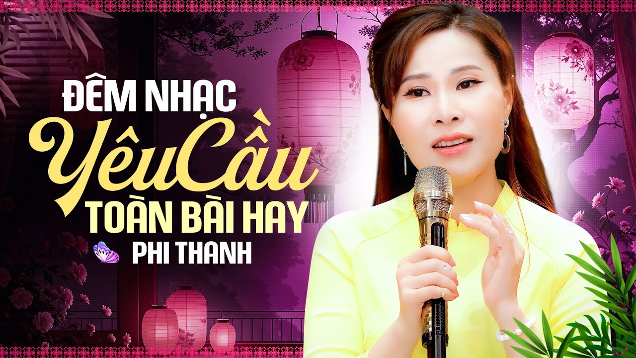 Đêm Nhạc Yêu Cầu Toàn Bài Hay Giọng Hát Hiếm Có Của Dòng Nhạc Xưa Phi Thanh