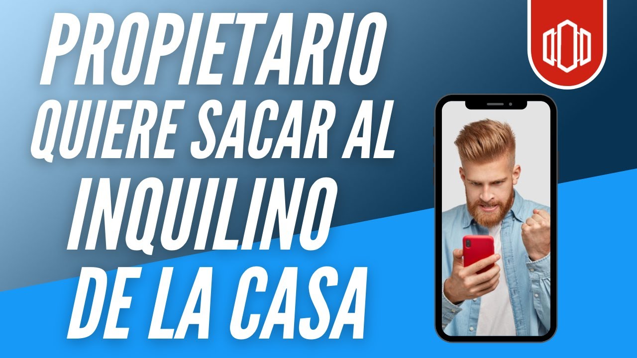 Cómo se saca a un inquilino cuando el PROPIETARIO lo necesita?