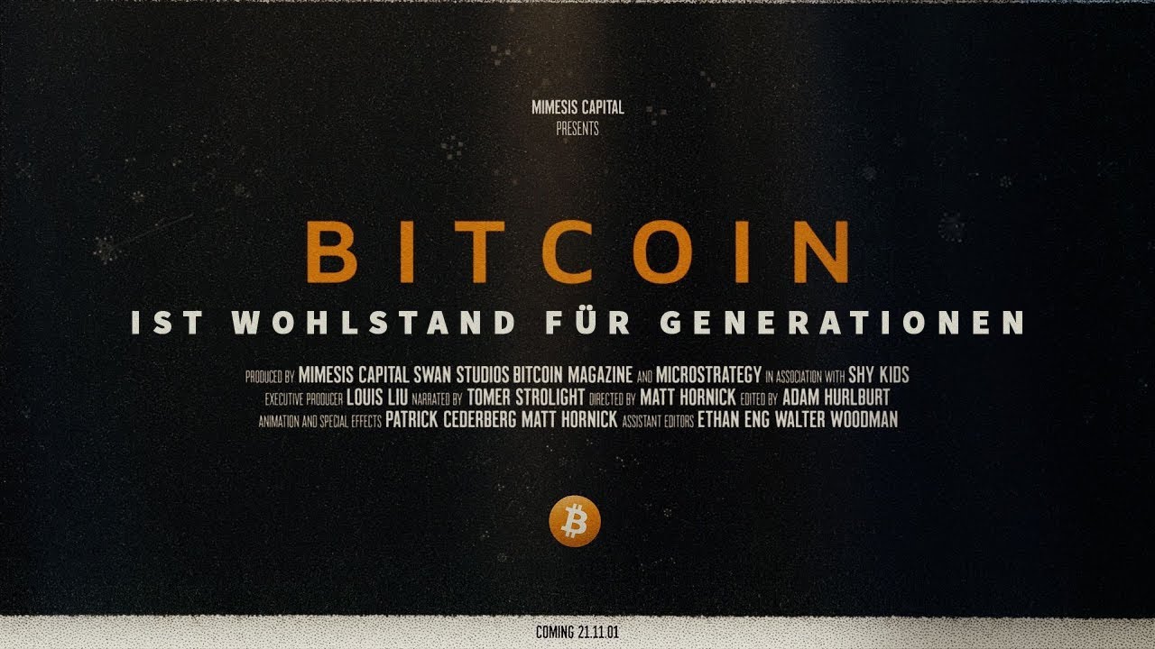 Bitcoin ist Wohlstand für Generationen - Ein Kurzfilm von Matt Hornick und Tomer Strolight