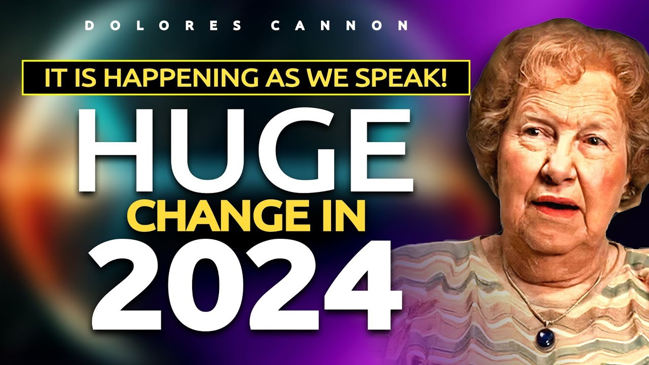 Dolores Cannon - Get Ready for Major Change in 2024