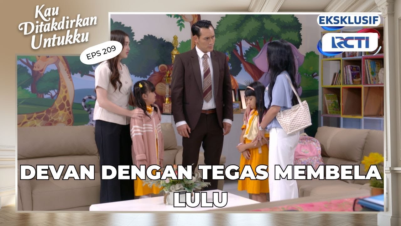 #eps209 Lulu dibentak orang tua murid, Devan langsung maju membela | Kau Ditakdirkan Untukku