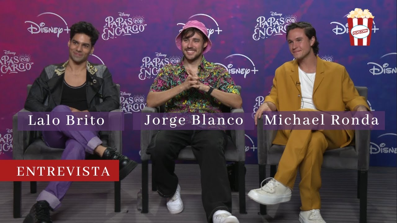 LALO BRITO, JORGE BLANCO y MICHAEL RONDA hablan de PAPÁS POR ENCARGO segunda temporada | Entrevista
