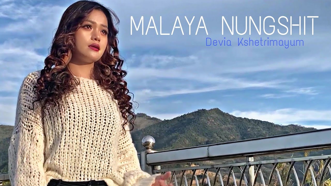 MALEIYA NUNGSIT | Devia Kshetrimayum | Official MV