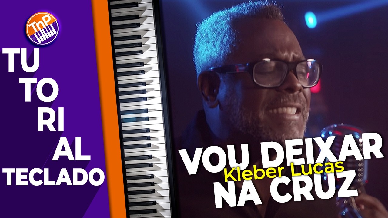 |TUTORIAL| Vou Deixar Na Cruz – Kleber Lucas