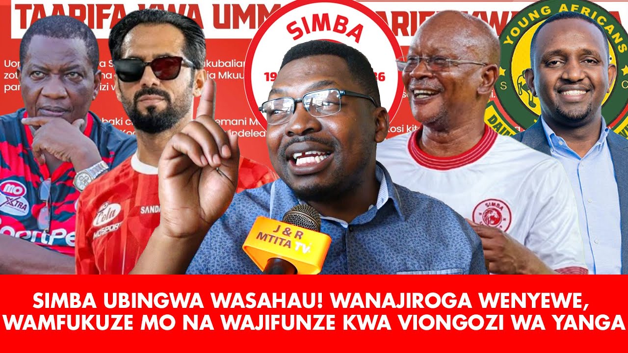 AMBOKILE: SIMBA UBINGWA WASAHAU! WANAJIROGA WENYEWE |WAMFUKUZE  MO NA WAKAJIFUNZE KWA VIONGOZI YANGA