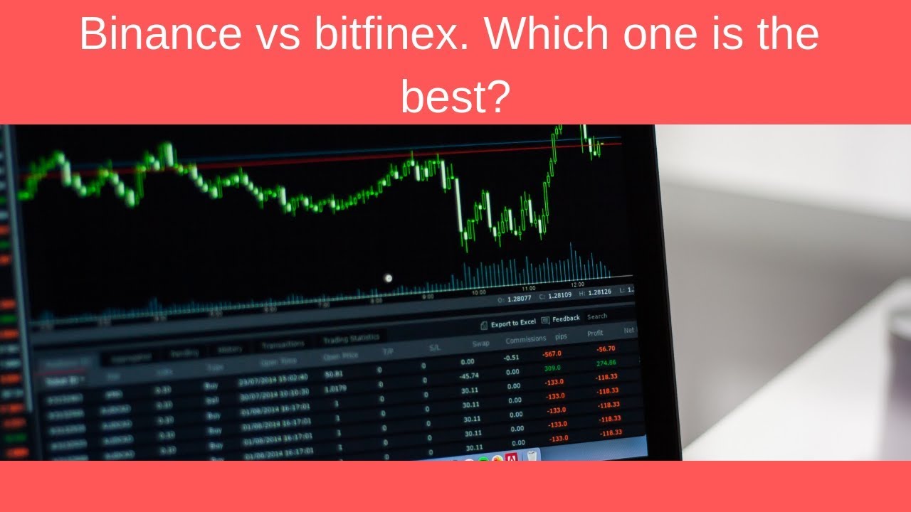 Bitfinex vs Binance. What is the best exchange?