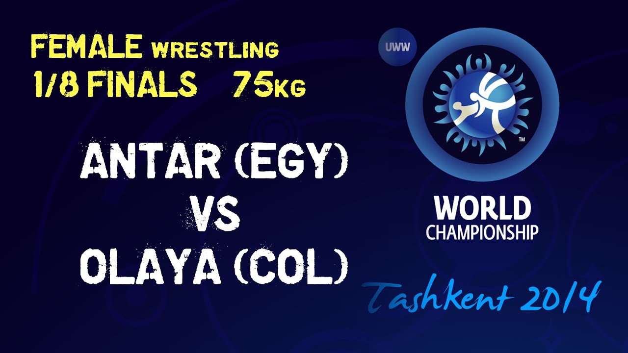 1/8 finals - Female Wrestling 75 kg - N ANTAR (EGY) vs A OLAYA (COL) - Tashkent 2014