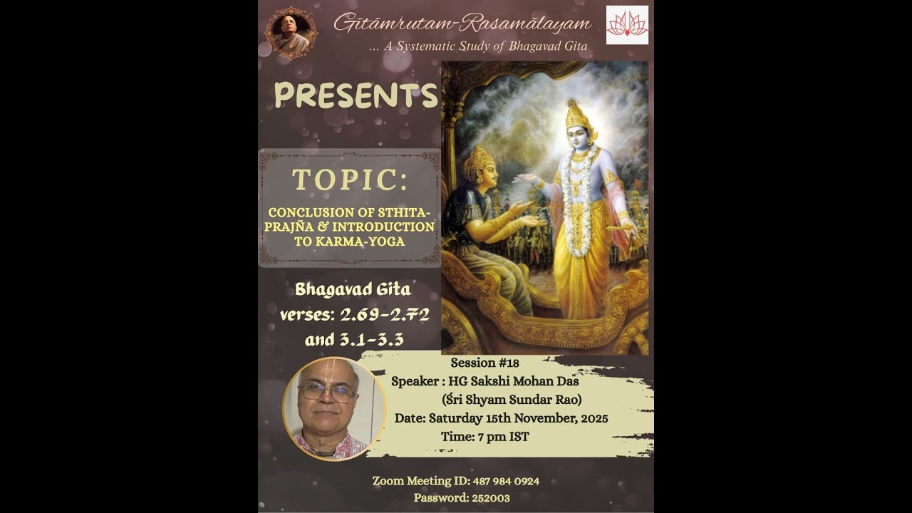 Systematic Gita study Complete Chapter 2 v 69 -72. Start Chapter 3 v1 -3 Path of Action Karma Yoga.