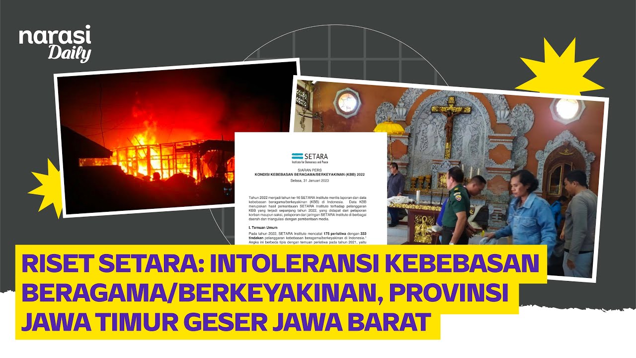 Riset Setara: Intoleransi Kebebasan Beragama, Provinsi Jawa Timur Geser Jawa Barat | Narasi Daily
