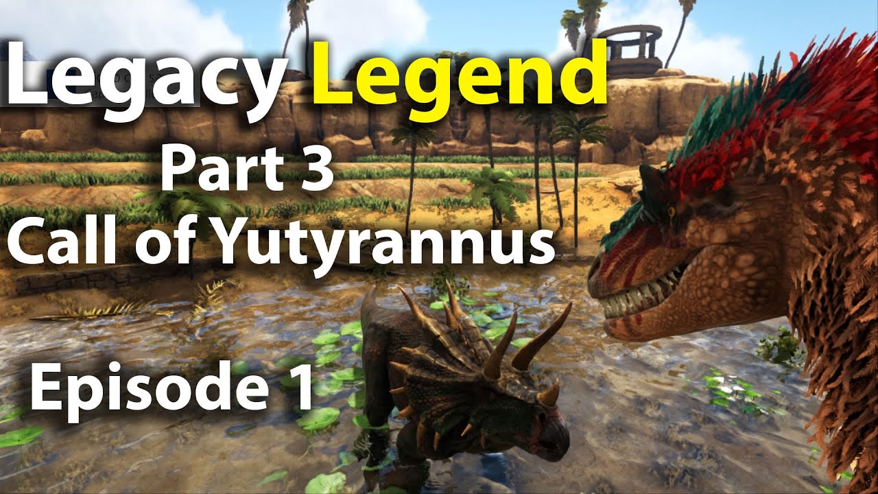 Legacy Legend Episode 1 | Highland King | Part 3 Last Part Call Of Yutyrannus | Ark Epic Cinematic