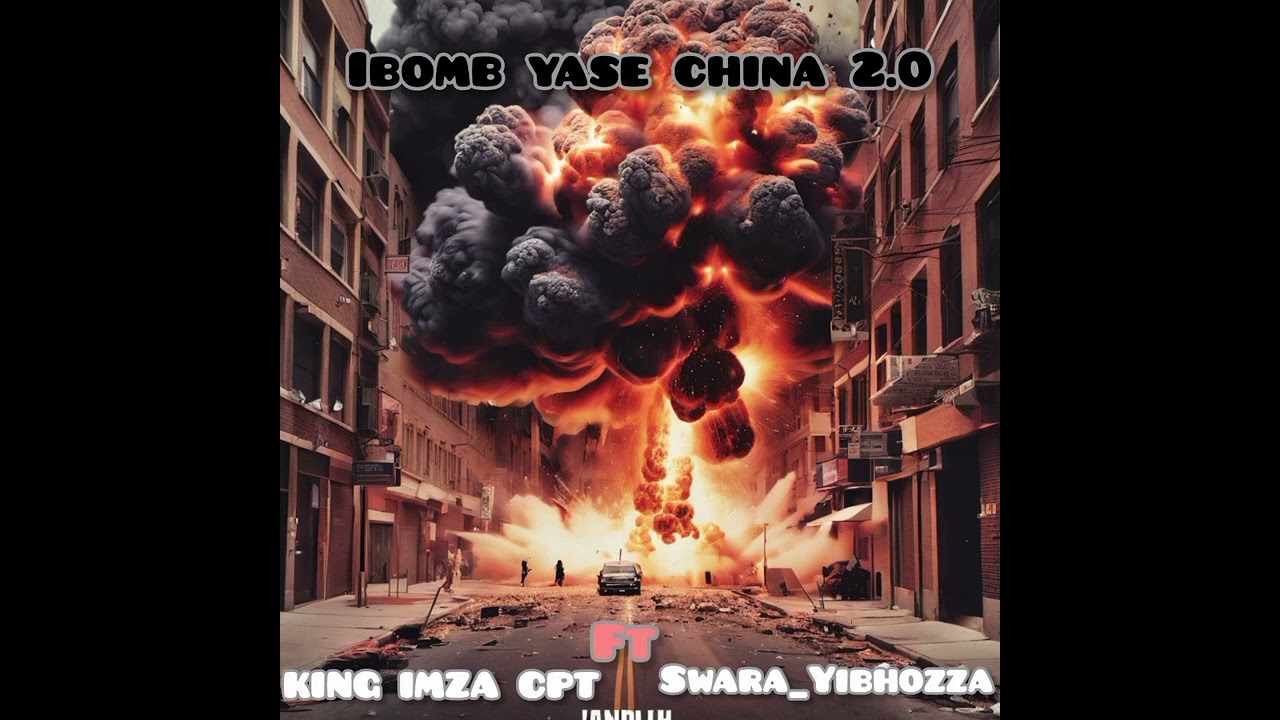 Swara_Yibhozza_&_ King Imza CPT-_- lbomb yase china 2.0